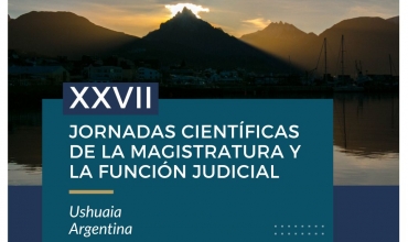 XXVII Jornadas Científicas de la Magistratura y la Función Judicial