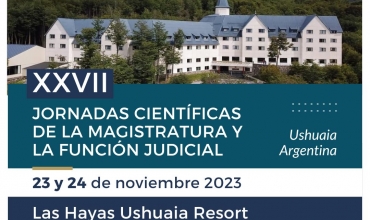 XXVII JORNADAS CIENTIFICAS DE LA MAGISTRATURA Y LA FUNCION JUDICIAL: LUGAR DEL EVENTO